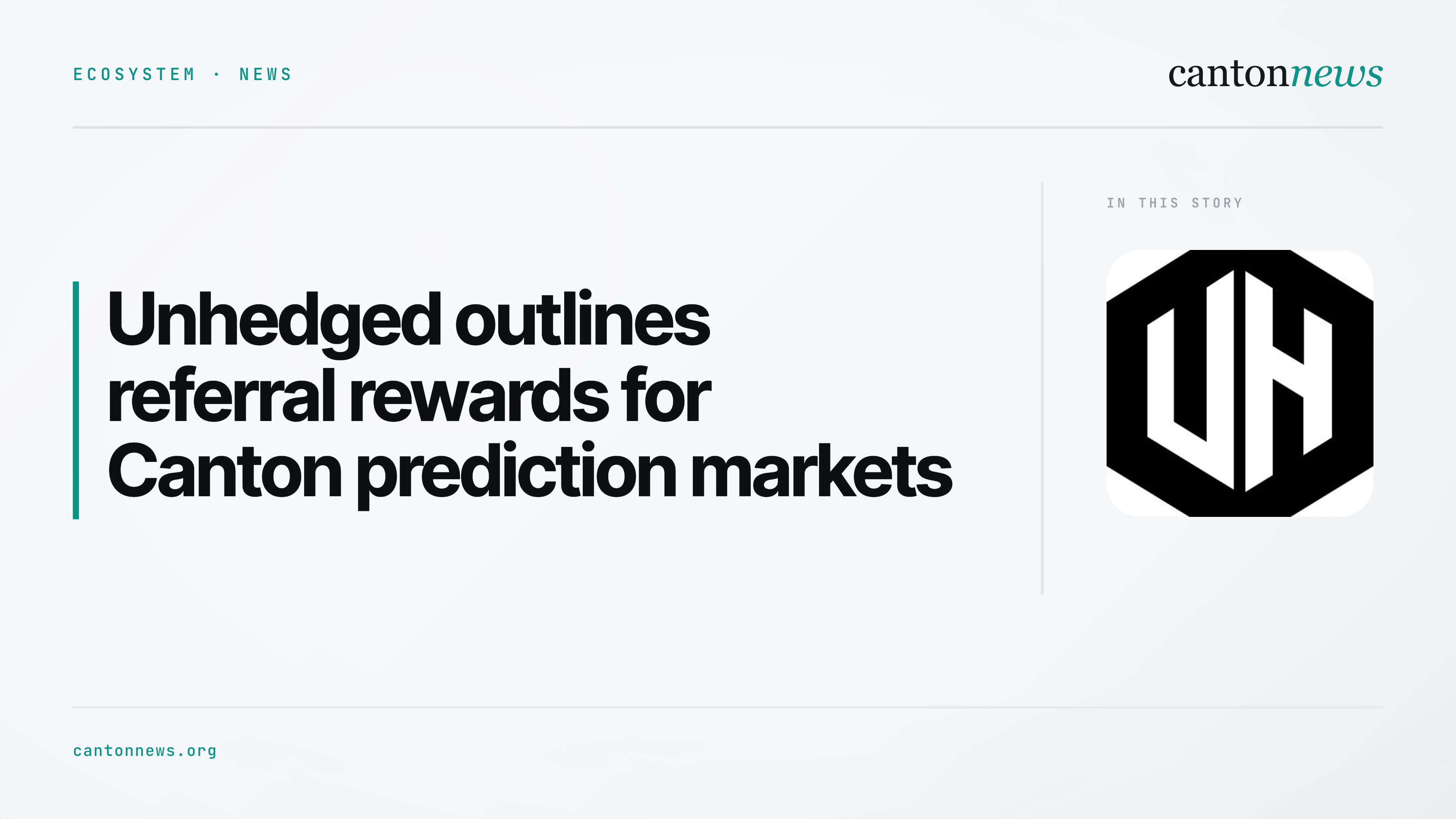 Unhedged details referral rewards for its Canton prediction markets
