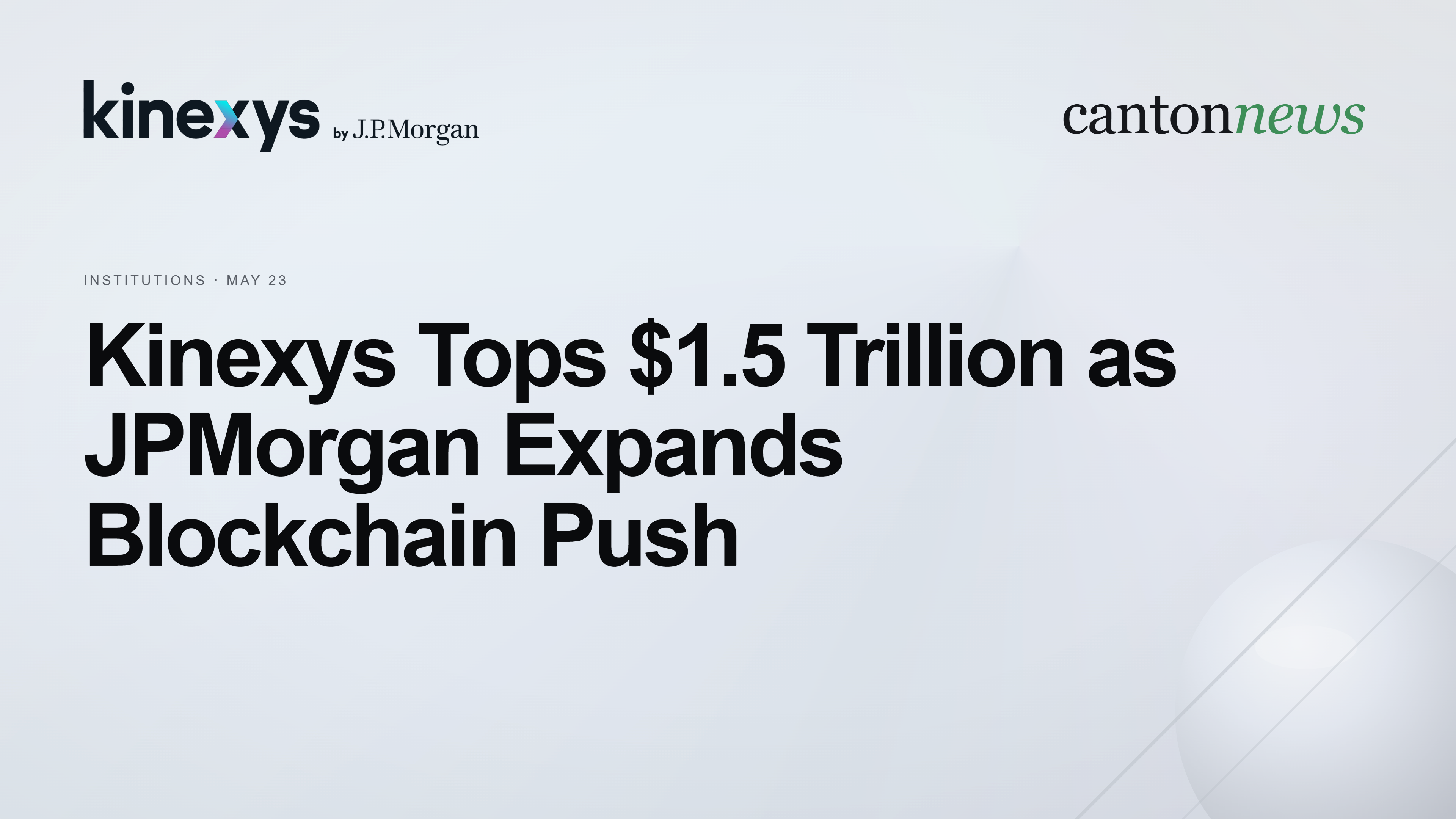 JPMorgan's Kinexys Crosses $1.5 Trillion in Cumulative Volume