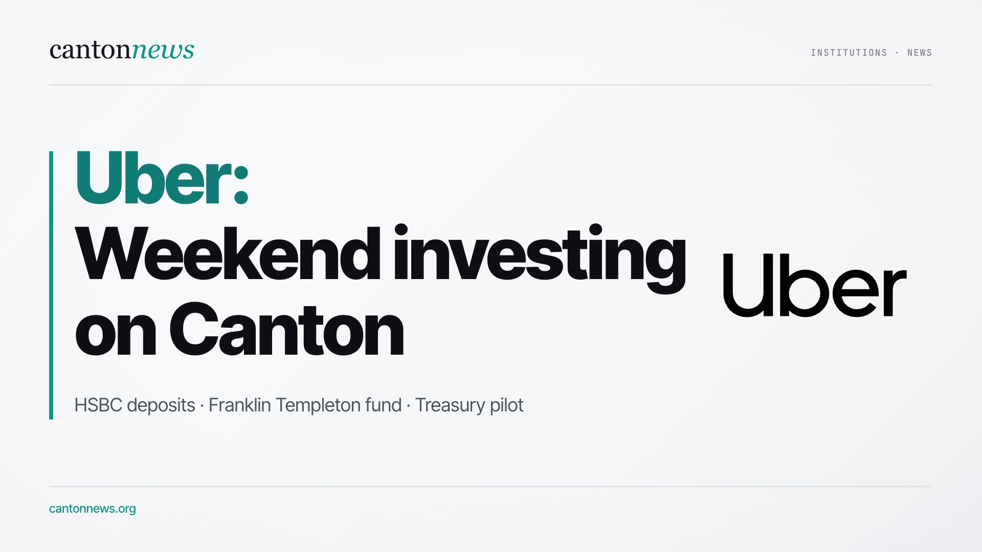 Uber tests weekend treasury investing on Canton with HSBC and Franklin Templeton