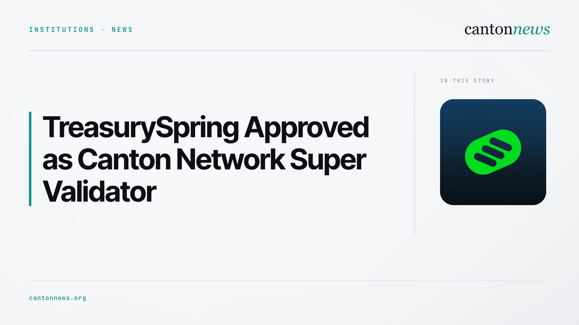 TreasurySpring Approved as Canton Network Super Validator to Record Fixed-Term Fund Share Ownership On-Chain