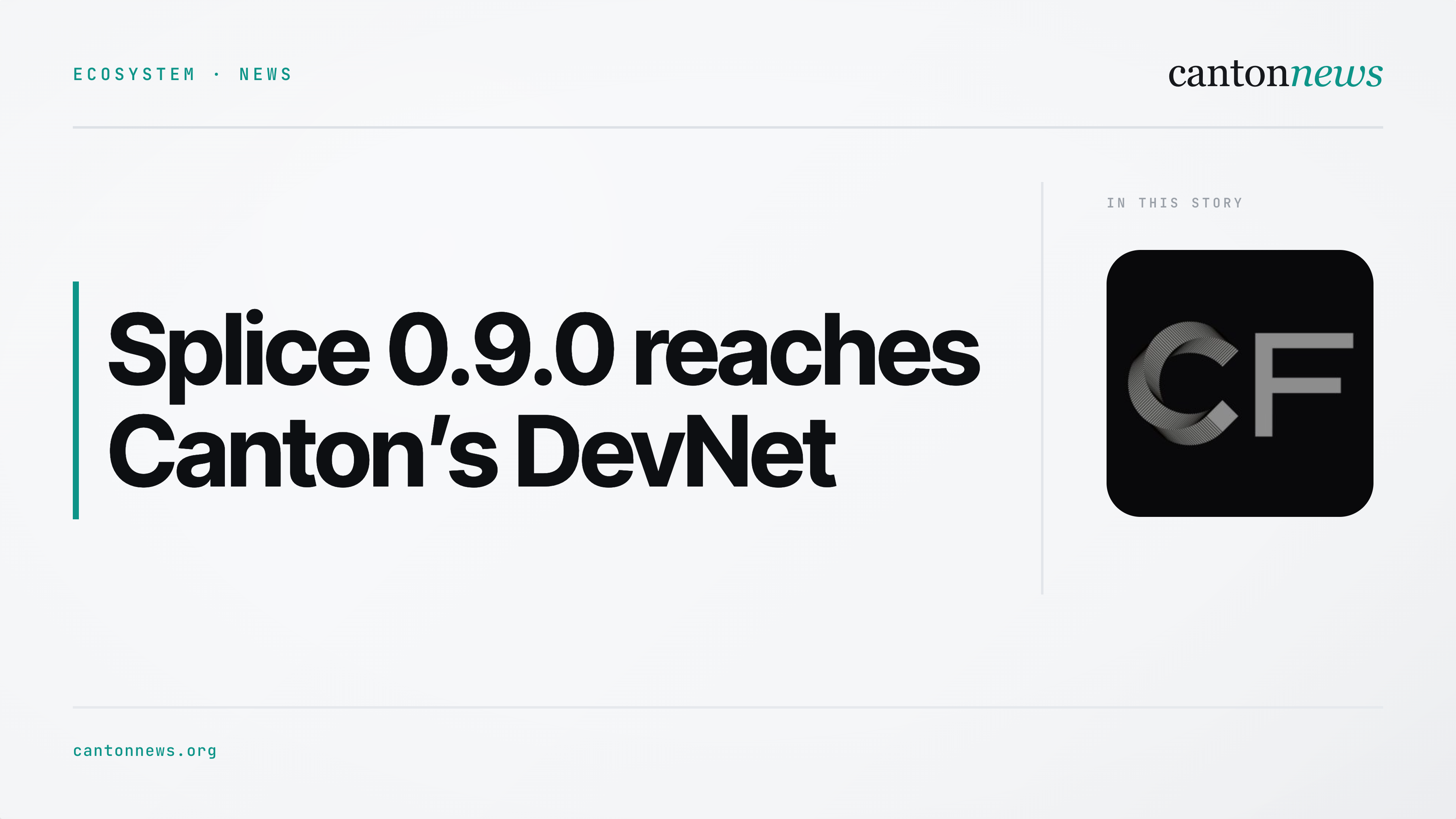 Splice 0.9.0 reaches Canton’s DevNet