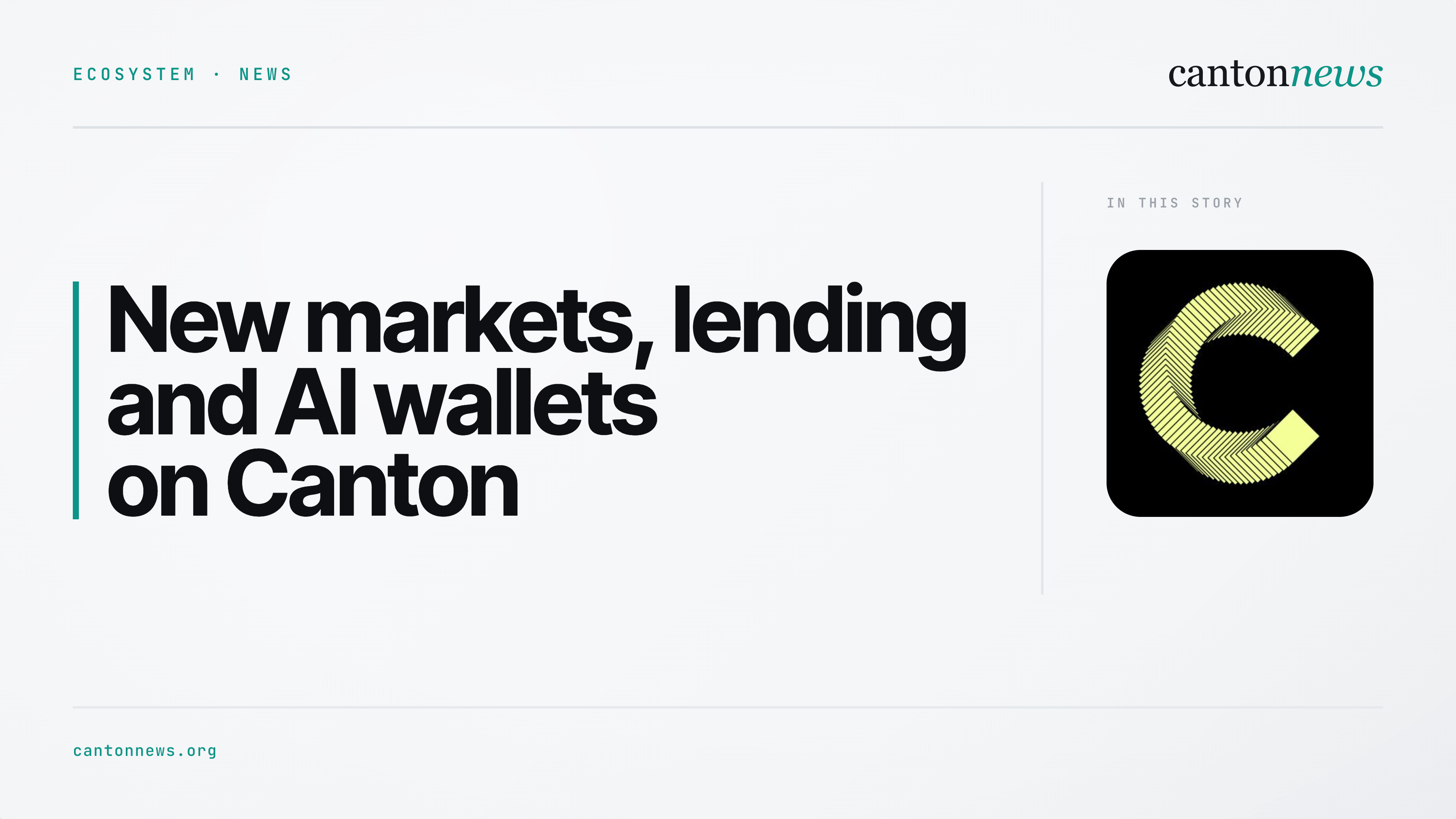 Canton’s ecosystem update: new markets, lending and AI wallets