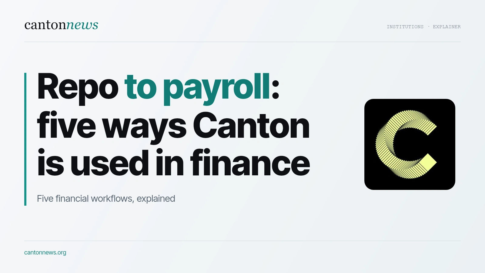 From repo to payroll: five ways Canton is being used in finance