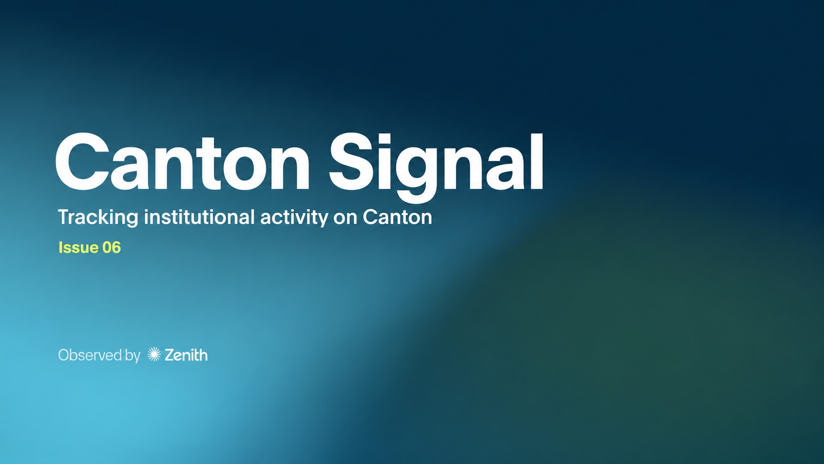 Canton Network Signal: June 2026 Recap by Zenith